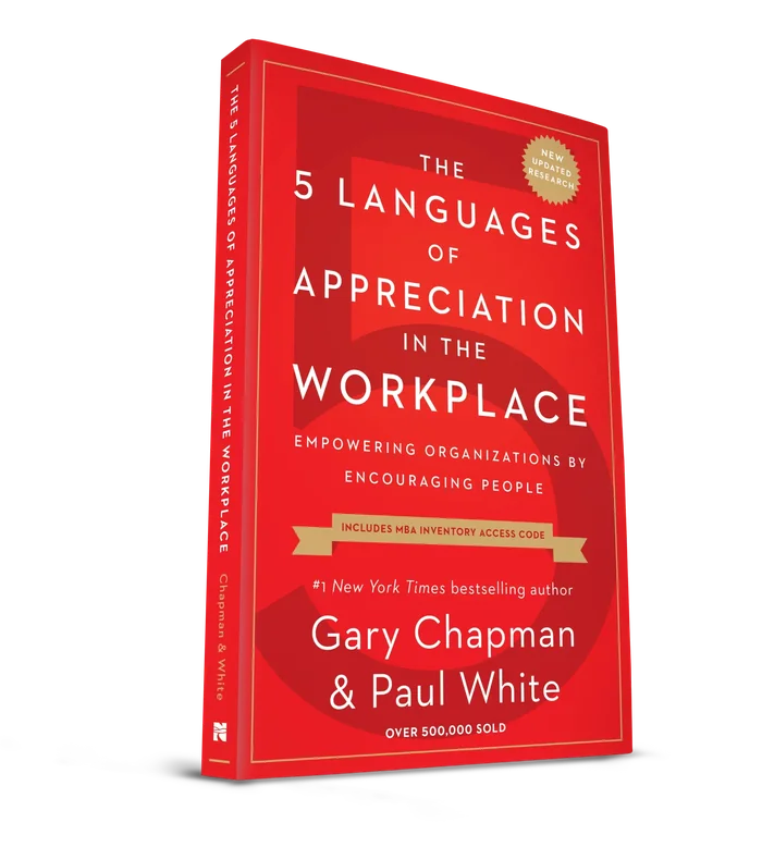 The 5 Languages of Appreciation in the Workplace by Gary Chapman and Paul White
