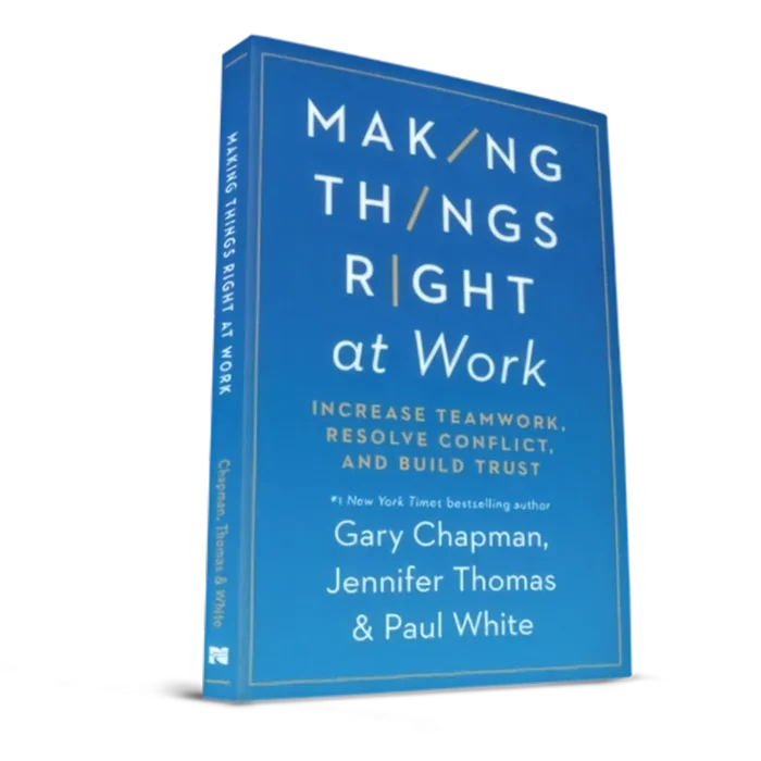 Making Things Right at Work by Gary Chapman, Jennifer Thomas and Paul White
